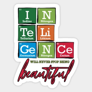 Periodic Table Intelligence will never stop being beautiful Sticker